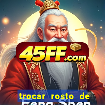 trocar rosto de video online